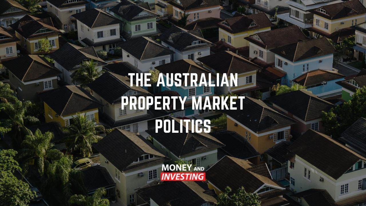 The Australian Property Market Politics - Money and Investing with Andrew Baxter